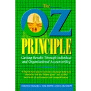 Pre-Owned The Oz Principle: Getting Results Through Individual and Organizational Accountability (Hardcover 9780130321299) by Roger Connors, Craig R Hickman, Thomas Smith