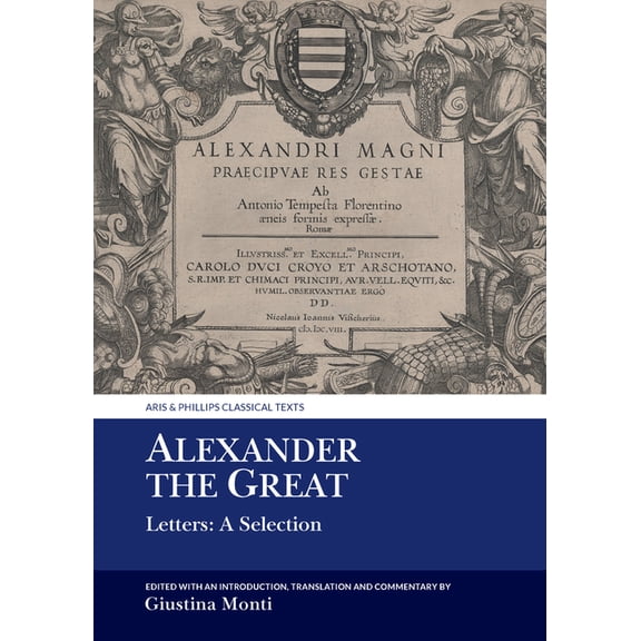Aris & Phillips Classical Texts Alexander the Great: Letters: A Selection, (Paperback)
