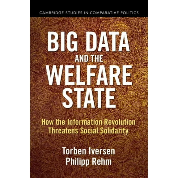 Cambridge Studies in Comparative Politic Big Data and the Welfare State, (Paperback)