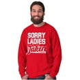 thumbnail image 3 of Sorry Ladies Taken Funny Boyfriend Men's Long Sleeve Tee T Shirt Brisco Brands L, 3 of 6