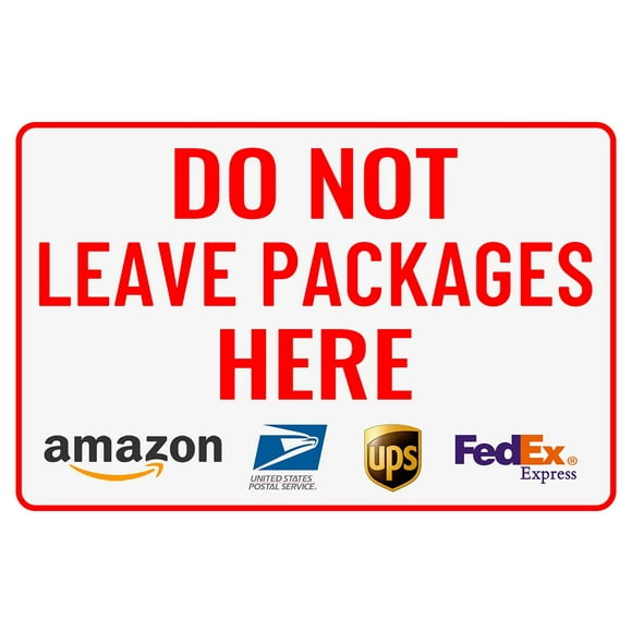 Do Not Leave Packages Here Delivery Sign For Outdoor 12"" * 8"" (027)