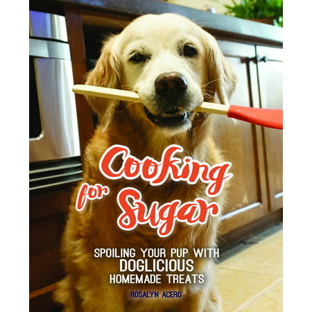 Cooking for Sugar: Spoiling Your Pup with Doglicious Homemade Treats