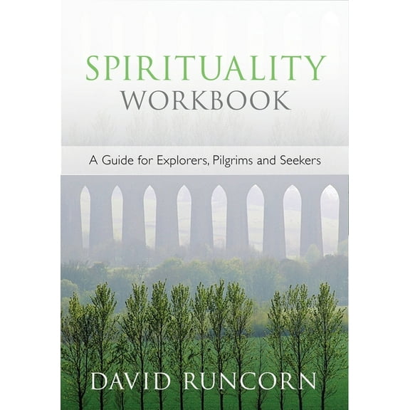 Spirituality Workbook: A Guide for Explorers, Pilgrims and Seekers, (Paperback)