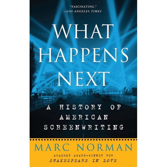 What Happens Next: A History of American Screenwriting, (Paperback)