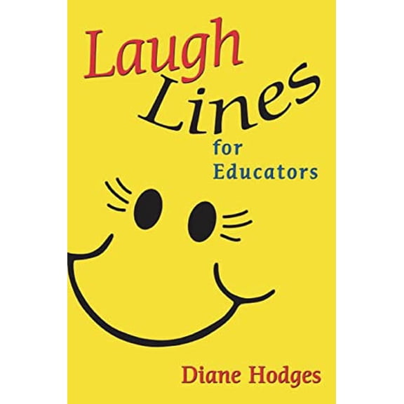 Pre-Owned Laugh Lines for Educators (Paperback) 1412926750 9781412926751