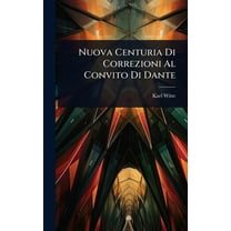 Nuova Centuria Di Correzioni Al Convito Di Dante, (Hardcover)