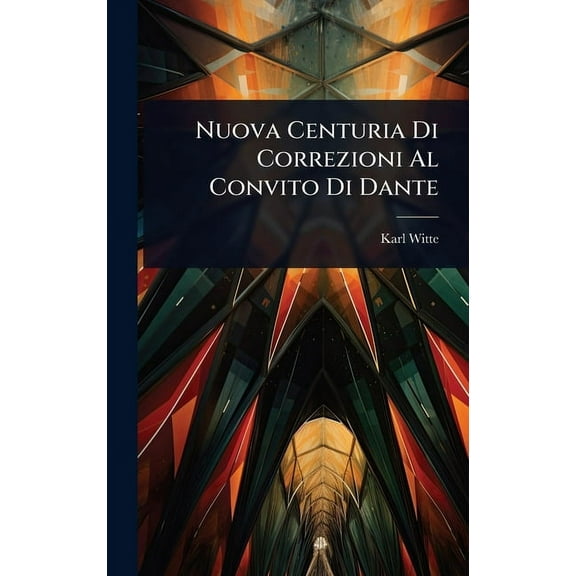 Nuova Centuria Di Correzioni Al Convito Di Dante, (Hardcover)