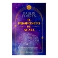 thumbnail image 1 of Tu Propósito de Alma Planeta Pablo Flores, 1 of 2