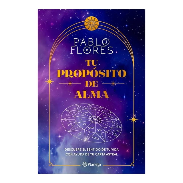 Tu Propósito de Alma Planeta Pablo Flores