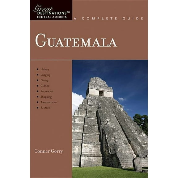 Explorer's Great Destinations: Explorer's Guide Guatemala: A Great Destination (Paperback)