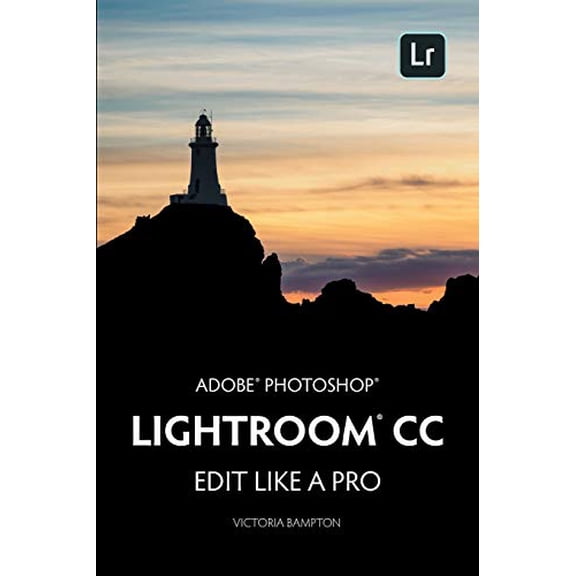 Pre-Owned Adobe Photoshop Lightroom CC - Edit Like a Pro: (2018 Release), 9781910381069, 1910381063, Paperback,