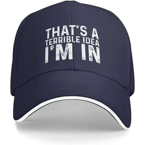 That's A Terrible Idea I'm in Hat for Men Baseball Hats Funny Hats
