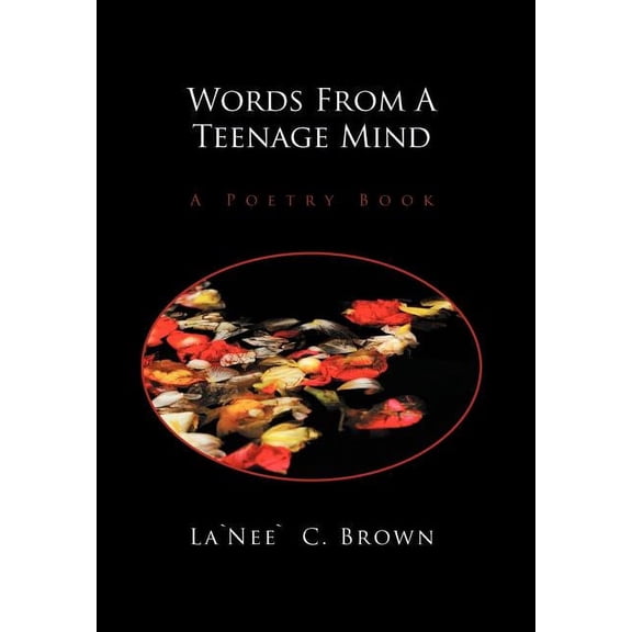 Words from a Teenage Mind : A Poetry Book