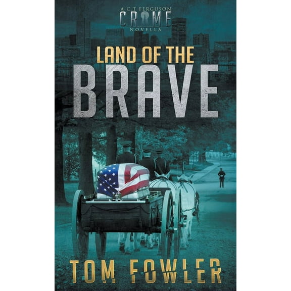 The C.T. Ferguson Crime Novellas Land of the Brave: A C.T. Ferguson Crime Novella, Book 2, (Paperback)