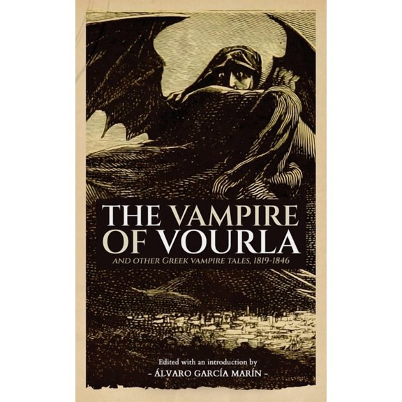 The Vampire of Vourla and Other Greek Vampire Tales, 1819-1846, (Paperback)