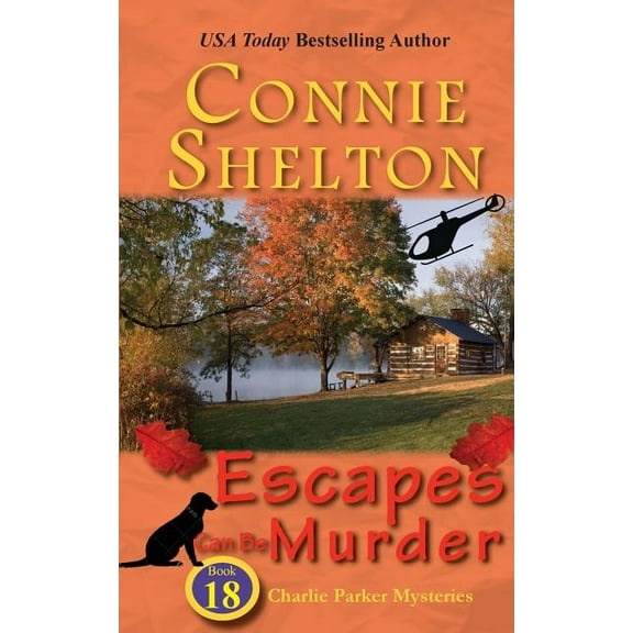 Charlie Parker Mysteries Escapes Can Be Murder: A Girl and Her Dog Cozy Mystery, Book 18, (Paperback)