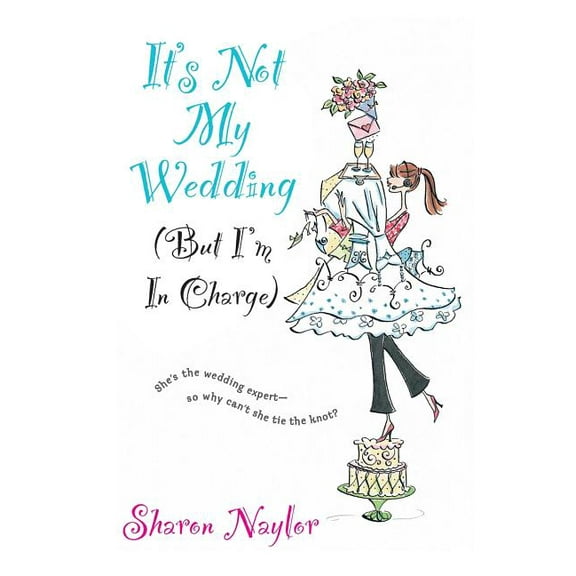 It's Not My Wedding: But I'm in Charge, (Paperback)