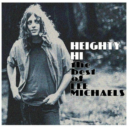 Heighty Hi - the Best of Lee Michaels (Best Unsaid Michael Brook)