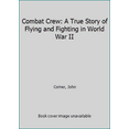 thumbnail image 1 of Pre-Owned Combat Crew: A True Story of Flying and Fighting in World War II (Hardcover) 0688076149 9780688076146, 1 of 1