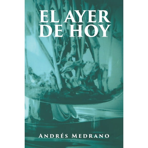 El Ayer de Hoy (Paperback)