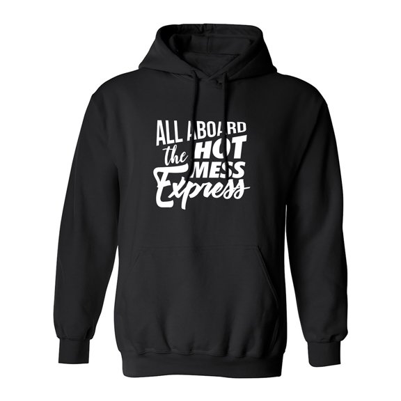 ALL ABOARD THE HOT MESS EXPRESS Adult Hooded Sweatshirt
