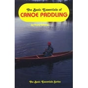 The Basic Essentials of Canoe Paddling, Used [Paperback]