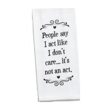Mabelle Kitchen Towel People Say I Act Like I Don't Care
