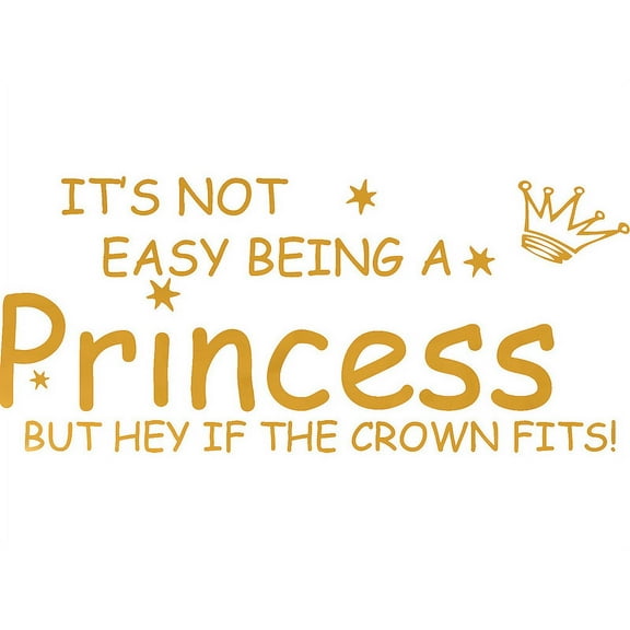 GOLD(CHROME MIRROR) 50" x 22" Not easy being a Princess.... Vinyl Wall Art Home Decor Decal Sticker