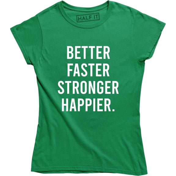 Better Faster Stronger Happier Gym Quote Health Protein Men's Tee Shirt