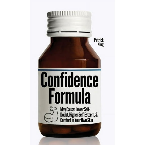The Confidence Formula: May Cause: Lower Self-Doubt, Higher Self-Esteem, and Comfort In Your Own Skin, (Hardcover)