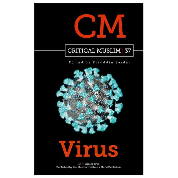 Critical Muslim Critical Muslim 37: Virus, (Paperback)