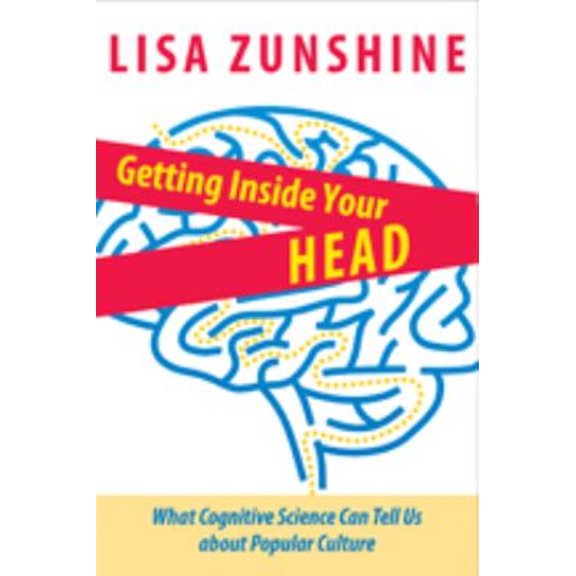 Pre-Owned Getting Inside Your Head: What Cognitive Science Can Tell Us about Popular Culture (Hardcover) 1421406160 9781421406169