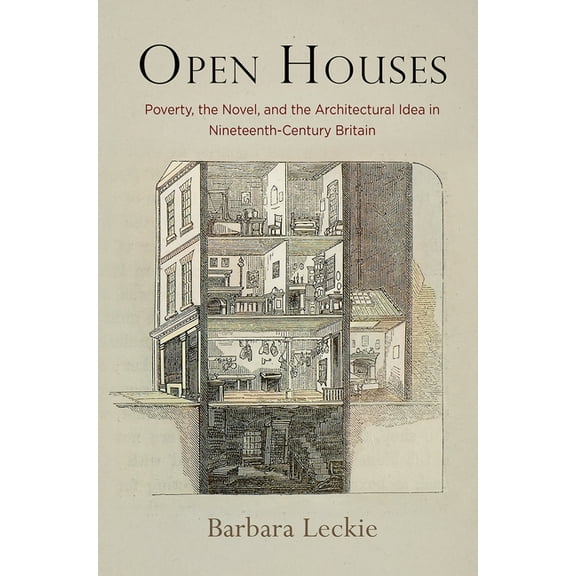 Haney Foundation Open Houses: Poverty, the Novel, and the Architectural Idea in Nineteenth-Century Britain, (Hardcover)