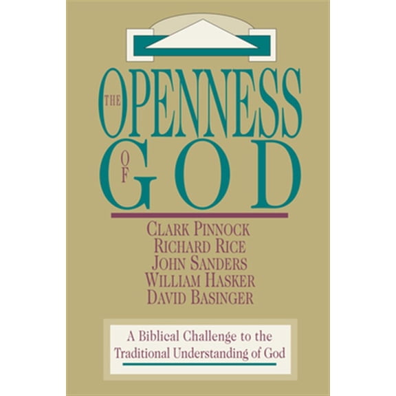 Pre-Owned The Openness of God: A Biblical Challenge to the Traditional Understanding of God (Paperback) 0830818529 9780830818525