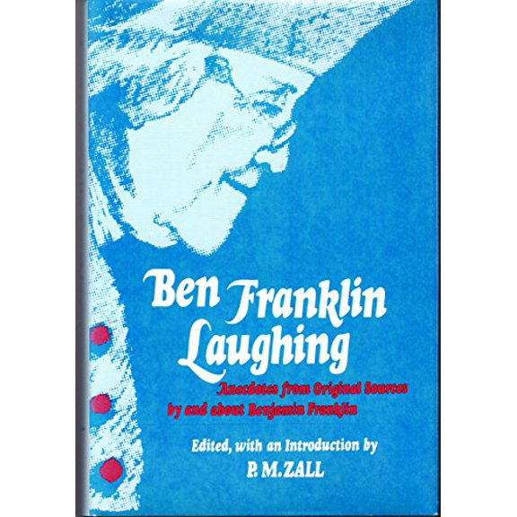 Pre-Owned Zall: Ben Franklin Laughing: Anecdotes from Original Sources by and About Benjamin Franklin Paperback