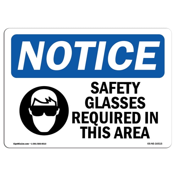 OSHA Notice Signs - NOTICE Safety Glasses Required In This Area Sign  | Extremely Durable Made in the USA Signs or Heavy Duty Vinyl label | Protect Your Warehouse & Business