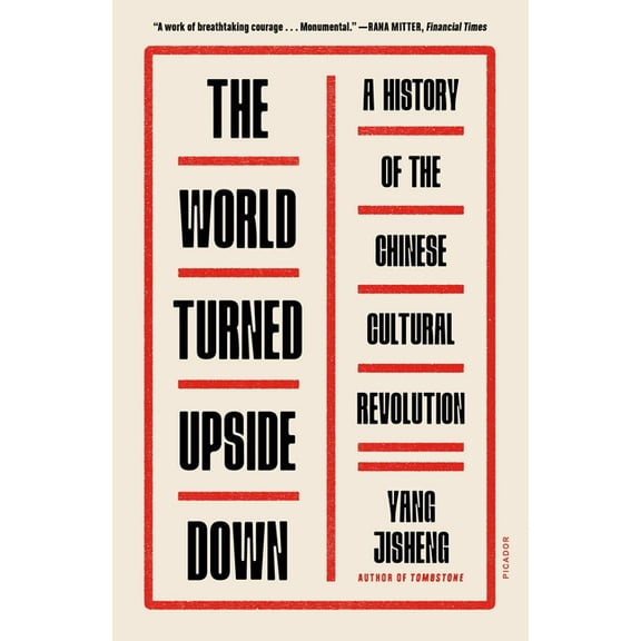 The World Turned Upside Down: A History of the Chinese Cultural Revolution, (Paperback)
