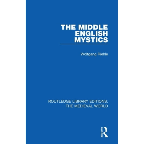 Routledge Library Editions: The Medieval The Middle English Mystics, (Paperback)