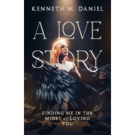 A Love Story: Finding Me in The Midst of Loving You (Paperback)