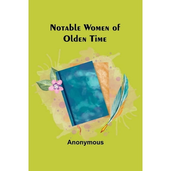 Notable Women of Olden Time, (Paperback)