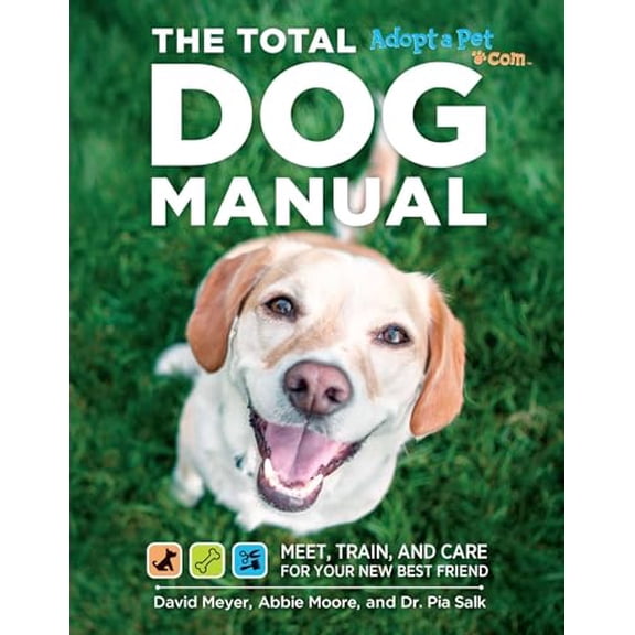 Pre-Owned Total Dog Manual (Adopt-a-Pet.com) : Meet, Train and Care for Your New Best Friend (Paperback)