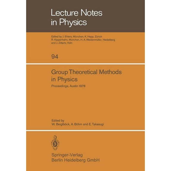 Lecture Notes in Physics Group Theoretical Methods in Physics: Seventh International Colloquium and Integrative Conference on Group Theory and Ma, Book 94, (Paperback)
