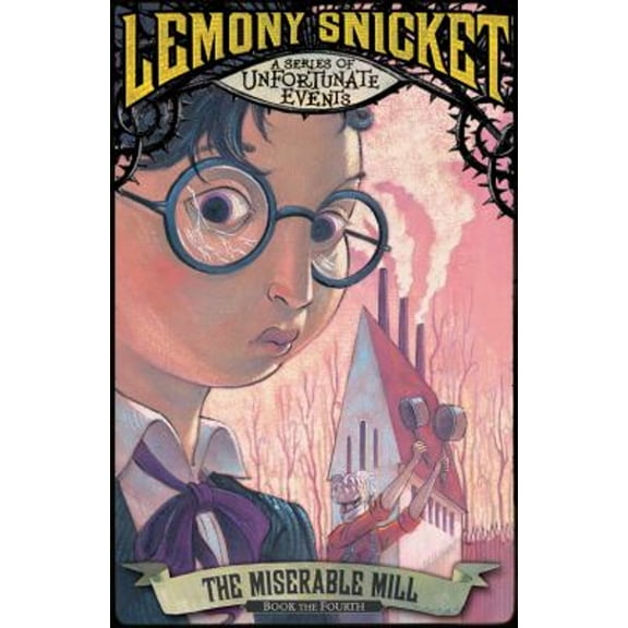 Pre-Owned The Miserable Mill (A Series Of Unfortunate Events, Bk. 4)