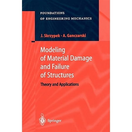 Pre-Owned Foundations of Engineering Mechanics Modeling of Material Damage and Failure of Structures: Theory and Applications (Paperback)
