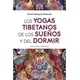 thumbnail image 1 of Los yogas tibetanos de los sueños y del dormir Ediciones Obelisco TENZIN WANGYAL RINPOCHE, 1 of 2