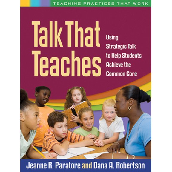 Pre-Owned Talk That Teaches: Using Strategic Talk to Help Students Achieve the Common Core (Paperback) 1462510426 9781462510429