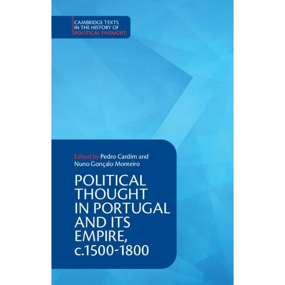 Cambridge Texts in the History of Politi Political Thought in Portugal and its Empire, c.1500-1800, (Paperback)