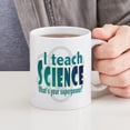 thumbnail image 6 of CafePress - I Teach Science Mugs - 11 oz Ceramic Mug - Novelty Coffee Tea Cup, 6 of 6