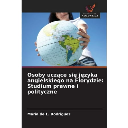 Osoby uczące się języka angielskiego na Florydzie: Studium prawne i polityczne (Paperback)