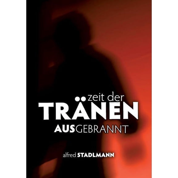 Zeit der Tränen - Ausgebrannt: Burnout, (Paperback)